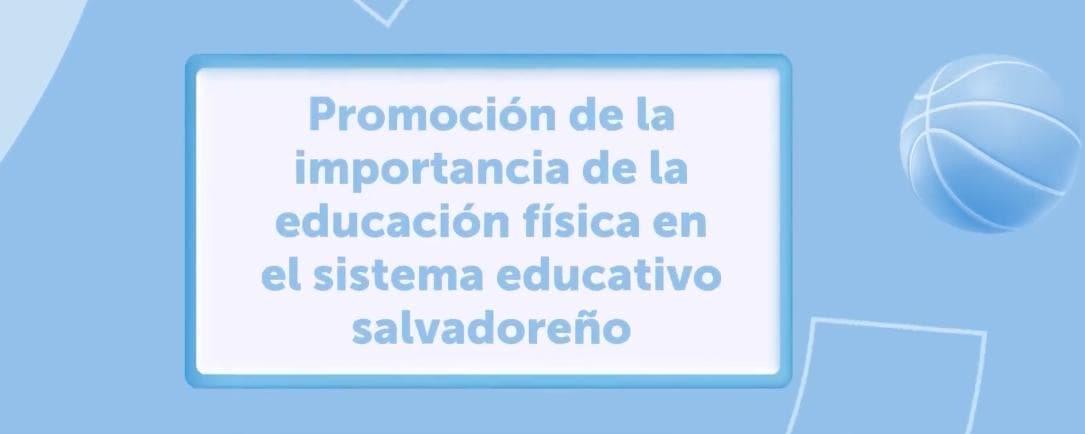 Imagen del recurso de Promoción de la Educación Física en el sistema educativo salvadoreño

