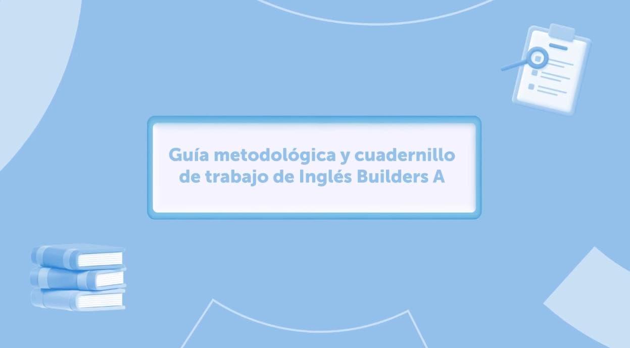 Imagen del recurso de Guía metodológica y cuadernillo de trabajo de Inglés Pre Builders