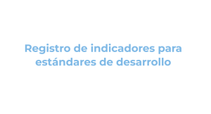 Imagen del recurso de Registro de Indicadores para Estándares de Desarrollo