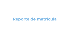 Imagen del recurso de Reporte de matrícula