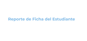 Imagen del recurso de Reporte de Ficha del Estudiante