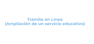 Imagen del recurso de Trámite en Línea (Ampliación de un servicio educativo)