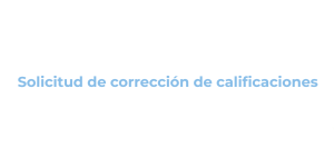 Imagen del recurso de Solicitud de corrección de calificaciones